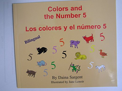 Imagen de archivo de Los Colores y el Numero 5/Colors & the Number 5 (Spanish Bilingual: Learn to Read Series: Colors And Numbers Set) (Spanish Edition) a la venta por ThriftBooks-Dallas