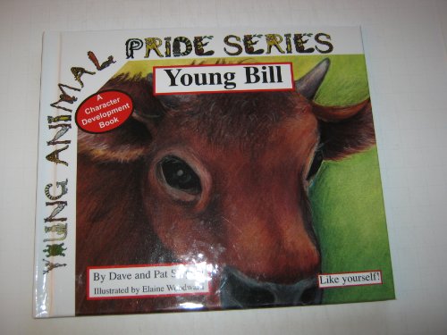 Young Bill: Like Yourself! (Young Animal Pride) (9781593812874) by Sargent, Dave; Sargent, Pat