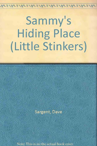 Sammy's Hiding Place (Little Stinkers) (9781593812973) by Sargent, Dave