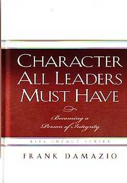 Character All Leaders Must Have (9781593830281) by DAMAZIO FRANK