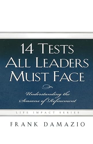 9781593830298: 14 Tests All Leaders Must Face: Understanding the Seasos of Refinement (Life Impact)