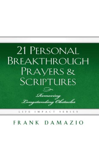 Beispielbild fr 21 Personal Breakthrough Prayers & Scriptures: Removing Longstanding Obstacles zum Verkauf von ThriftBooks-Dallas