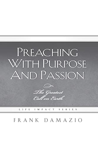 Beispielbild fr Preaching With Purpose And Passion (Life Impact) zum Verkauf von Idaho Youth Ranch Books