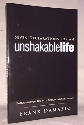 Beispielbild fr Seven Declarations for an Unshakable Life : Embracing Every Day with Passion and Confidence zum Verkauf von Better World Books