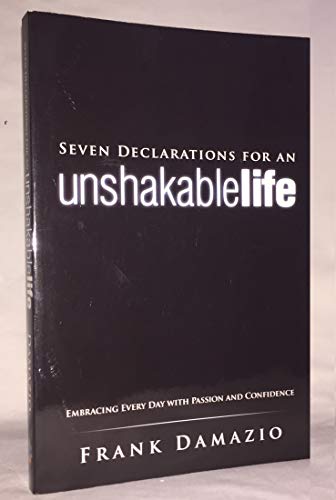 Stock image for Seven Declarations for an Unshakable Life : Embracing Every Day with Passion and Confidence for sale by Better World Books