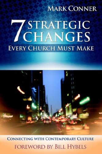 Imagen de archivo de 7 Strategic Changes Every Church Must Make a la venta por Better World Books: West