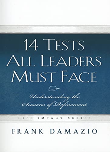 Beispielbild fr 14 Tests All Leaders Must Face: Understanding the Seasons of Refinement (Life Impact) zum Verkauf von WorldofBooks