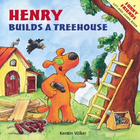 Beispielbild fr Henry Builds a Tree House (Funny Friends Lift-And-Learn Books) zum Verkauf von Wonder Book