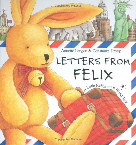 Beispielbild fr Letters from Felix: A Little Rabbit on a World Tour zum Verkauf von ZBK Books