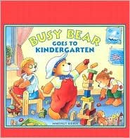 Beispielbild fr Busy Bear Goes to Kindergarten zum Verkauf von Irish Booksellers