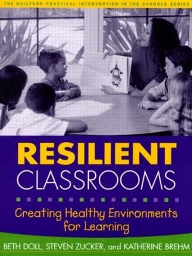 Stock image for Resilient Classrooms, First Edition: Creating Healthy Environments for Learning (The Guilford Practical Intervention in the Schools Series) for sale by Goodwill of Colorado