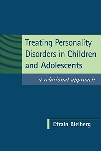 Beispielbild fr Treating Personality Disorders in Children and Adolescents: A Relational Approach zum Verkauf von BooksRun