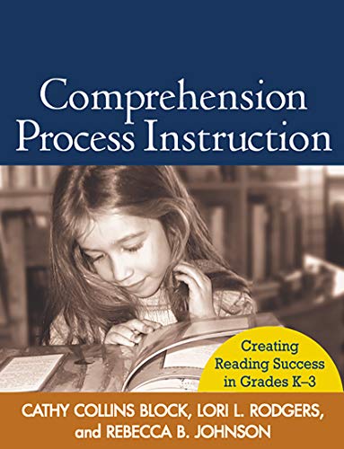 Beispielbild fr Comprehension Process Instruction : Creating Reading Success in Grades K-3 zum Verkauf von Better World Books