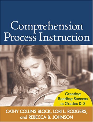 Stock image for Comprehension Process Instruction : Creating Reading Success in Grades K-3 for sale by Better World Books