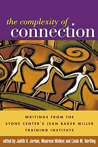 Beispielbild fr The Complexity of Connection: Writings from the Stone Center's Jean Baker Miller Training Institute zum Verkauf von Wonder Book