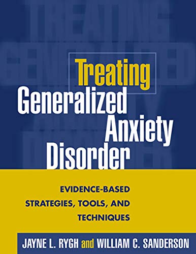 Beispielbild fr Treating Generalized Anxiety Disorder: Evidence-Based Strategies, Tools, and Techniques zum Verkauf von ThriftBooks-Dallas