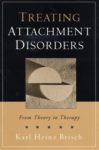 Stock image for Treating Attachment Disorders : From Theory to Therapy for sale by Better World Books