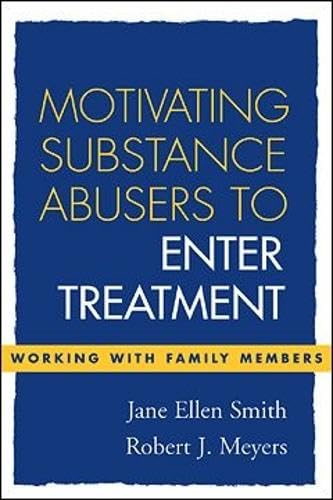 Imagen de archivo de Motivating Substance Abusers to Enter Treatment: Working with Family Members a la venta por BooksRun