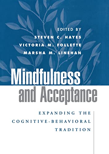 Beispielbild fr Mindfulness and Acceptance: Expanding the Cognitive-Behavioral Tradition zum Verkauf von ThriftBooks-Dallas