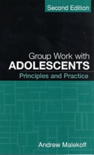 9781593850692: Group Work with Adolescents, Second Edition: Principles and Practice (Clinical Practice with Children, Adolescents, and Families)