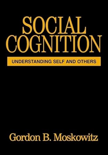 9781593850869: Social Cognition: Understanding Self and Others (Texts in Social Psychology)