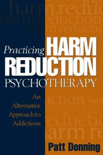 9781593850968: Practicing Harm Reduction Psychotherapy: An Alternative Approach to Addictions