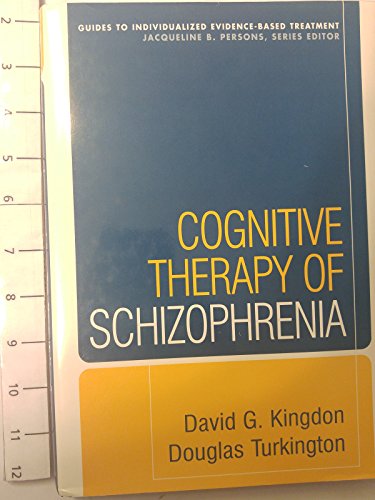 9781593851040: Cognitive Therapy of Schizophrenia (Guides to Individualized Evidence-Based Treatment)