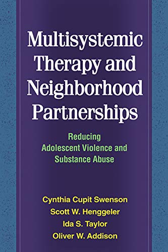 Imagen de archivo de Multisystemic Therapy and Neighborhood Partnerships : Reducing Adolescent Violence and Substance Abuse a la venta por Better World Books: West