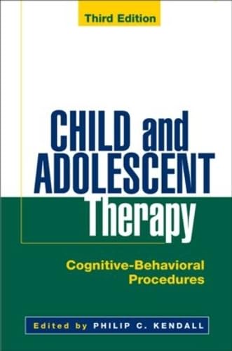 Stock image for Child and Adolescent Therapy, Third Edition: Cognitive-Behavioral Procedures for sale by Open Books