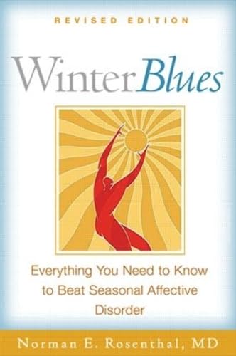 Winter Blues: Everything You Need to Know to Beat Seasonal Affective Disorder (revised edn)