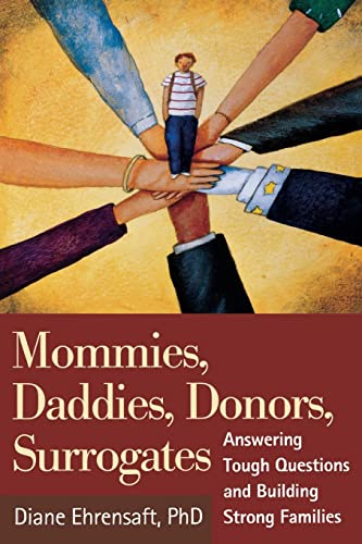 Stock image for Mommies, Daddies, Donors, Surrogates: Answering Tough Questions and Building Strong Families for sale by BookHolders