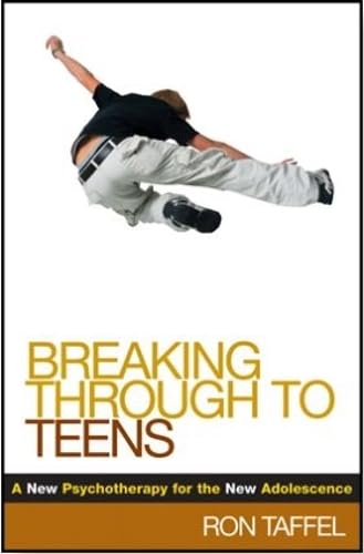 Stock image for Breaking Through to Teens : A New Psychotherapy for the New Adolescence for sale by Better World Books