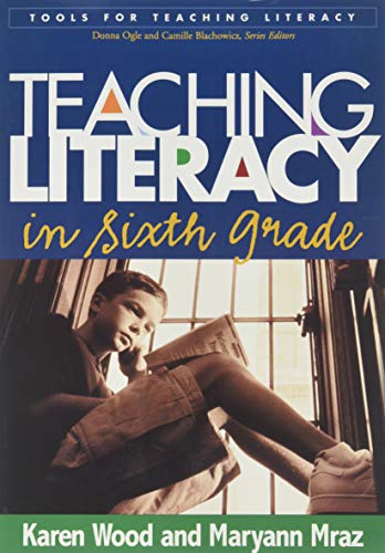 Teaching Literacy in Sixth Grade (Tools for Teaching Literacy) (9781593851491) by Wood, Karen D.; Mraz, Maryann
