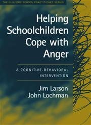 Stock image for Helping Schoolchildren Cope with Anger, First Edition: A Cognitive-Behavioral Intervention (Guilford School Practitioner Series) for sale by AwesomeBooks