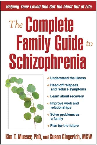 Beispielbild fr The Complete Family Guide to Schizophrenia : Helping Your Loved One Get the Most Out of Life zum Verkauf von Better World Books