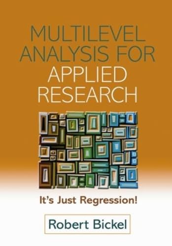 Multilevel Analysis for Applied Research: It's Just Regression! (Methodology in the Social Sciences)