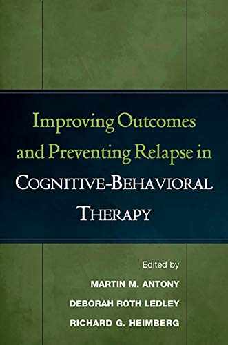 Beispielbild fr Improving Outcomes and Preventing Relapse in Cognitive-Behavioral Therapy zum Verkauf von Better World Books