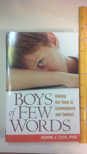 Beispielbild fr Boys of Few Words: Raising Our Sons to Communicate and Connect zum Verkauf von SecondSale
