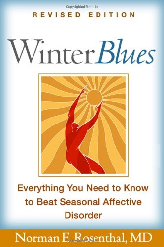 Imagen de archivo de Winter Blues, Revised Edition: Everything You Need to Know to Beat Seasonal Affective Disorder a la venta por Once Upon A Time Books
