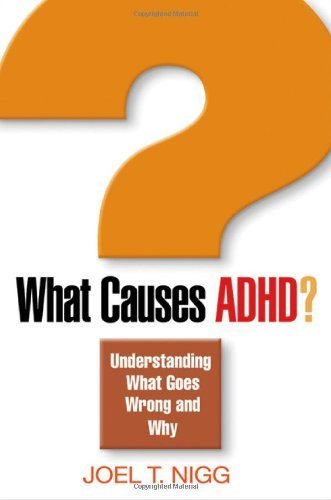 Imagen de archivo de What Causes ADHD?: Understanding What Goes Wrong and Why a la venta por Books of the Smoky Mountains