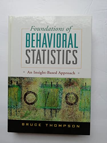 Stock image for Foundations of Behavioral Statistics: An Insight-Based Approach for sale by HPB-Red