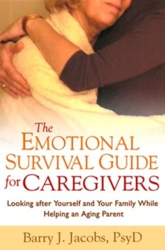 Imagen de archivo de The Emotional Survival Guide for Caregivers: Looking After Yourself and Your Family While Helping an Aging Parent a la venta por More Than Words