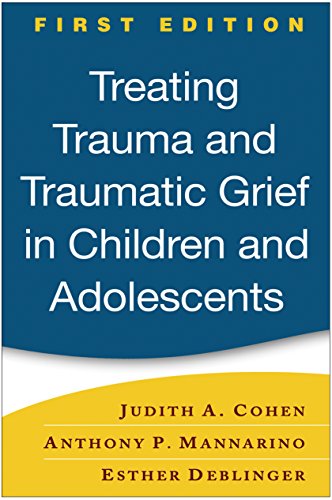 9781593853082: Treating Trauma and Traumatic Grief in Children and Adolescents, First Edition