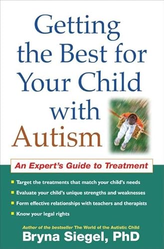 Stock image for Getting the Best for Your Child with Autism: An Expert's Guide to Treatment for sale by Wonder Book
