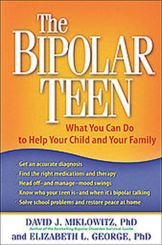 9781593853181: The Bipolar Teen: What You Can Do to Help Your Child and Your Family