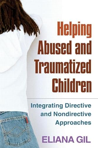 Imagen de archivo de Helping Abused and Traumatized Children: Integrating Directive and Nondirective Approaches a la venta por New Legacy Books