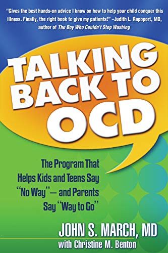 Beispielbild fr Talking Back to OCD: The Program That Helps Kids and Teens Say "No Way" - and Parents Say "Way to Go" zum Verkauf von Reuseabook