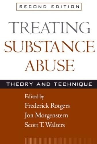 Stock image for Treating Substance Abuse, Second Edition: Theory and Technique (The Guilford Substance Abuse Series) for sale by Wonder Book