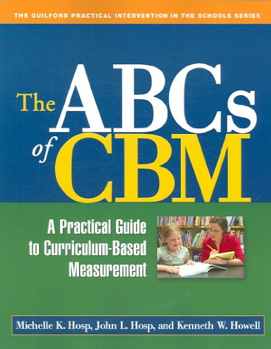 9781593853990: The ABCs of CBM, First Edition: A Practical Guide to Curriculum-Based Measurement (The Guilford Practical Intervention in the Schools Series)
