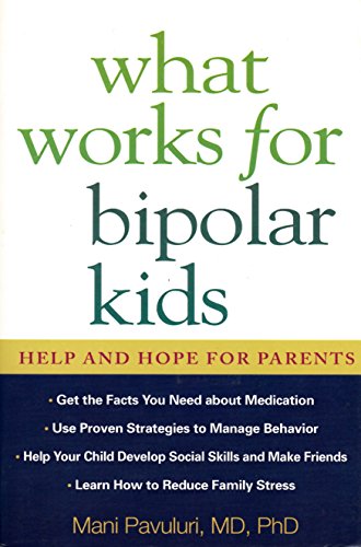 Imagen de archivo de What Works for Bipolar Kids: Help and Hope for Parents a la venta por SecondSale